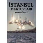 İstanbul Mektupları - Yücel Uğurlu