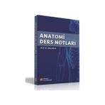 İstanbul Tıp Kitabevi Anatomi Ders Notları Prof. Dr. Okan Bilge Sağlık Bilimleri Eğitimi İçin
