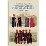İSTANBUL YAHUDI CEMAATININ TARIHI OLUŞUM YILLARI (1453-1566) - MINNA ROZEN