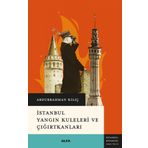 İstanbul Yangın Kuleleri ve Çığırtkanları - Abdurrahman Kılıç