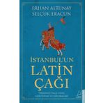 İstanbulun Latin Çağı - Erhan Altunay
