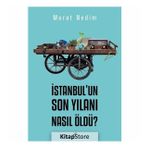 İstanbul'un Son Yılanı Nasıl Öldü? - Murat Nedim