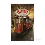 İstanbul’un Tramvayları Dan Dan!.. - Selim İleri