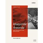 İstasyonlar Arasında - James Attlee
