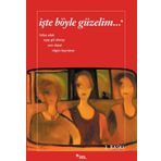İŞTE BÖYLE GÜZELİM - AYŞE GÜL ALTINAY, ESIN DÜZEL, HÜLYA ADAK, NİLGÜN BAYRAKTAR
