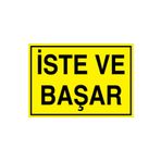 İste Ve Başar Uyarı Tabelası - 20x30 Alüminyum Kompozit Panel - GS28