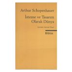 İsteme ve Tasarım Olarak Dünya - Arthur Schopenhauer