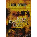 İstemi Kağan’ın Elçisi - Adil Demir
