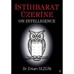 İstihbarat Üzerine - Erkan Sezgin