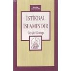 İSTİKBAL İSLAMINDIR - SEYYID KUTUB