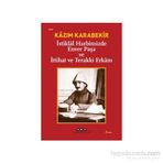 İSTİKLAL HARBIMIZDE ENVER PAŞA VE İTTİHAT VE TERAKKI ERKANI - KÂZIM KARABEKIR