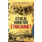 İSTİKLAL HARBI'NDE ETNIK İHANET - NECDET SEVİNÇ