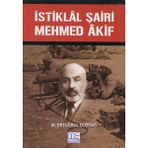 İstiklal Şairi Mehmed Akif - M. Ertuğrul Düzdağ