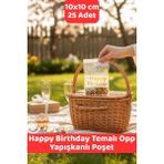 İstisna 25 Adet Happy Birthday Temalı Poşet Doğum Günü Temalı POŞET10X10 cm Opp Yapışkanlı Poşet