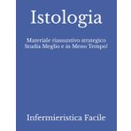 Istologia: Materiale riassuntivo strategico Studia Meglio e in Meno Tempo! (Professioni Sanitarie)