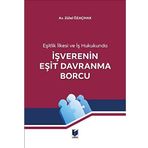 İşverenin Eşit Davranma Borcu: Eşitlik İlkesi ve İş Hukukunda