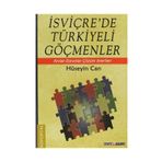 İSVIÇRE'DE TÜRKIYELI GÖÇMENLER ANILAR-SORUNLAR-ÇÖZÜM ÖNERILERI - HÜSEYIN CAN