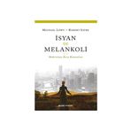 İsyan ve Melankoli - Michael Löwy Robert Sayre