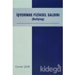 İŞYERİNDE FIZIKSEL SALDIRI (BULLYING) - CEMILE ÇELİK
