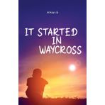 IT STARTED IN WAYCROSS