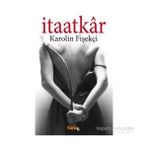 İtaatkar - Karolin Fişekçi