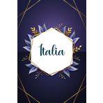 Italia: Taccuino personalizzato con il nome Italia | Regalo di compleanno per moglie, mamma, sorella, figlia ... | Foglie blu | 110 pagine a righe, Piccolo formato 6x9 pollici (15,24 x 22,86 cm)
