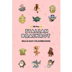 ITALIAN BRAINROT INVASION : 100+ Freaky & Funny Characters to Color & Cry Over — TikTok Viral Chaos Featuring lirili larila, Sigma Boy, Bananini & More!