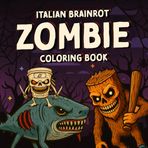 Italian Brainrot Zombie Halloween Coloring Book: Viral TikTok Horror Creatures Like Tralalero Tralala, Chimpanzini Bananini, Bombardino Crocodilo, Bobritto Bandito & More. For Teens & Adults