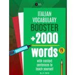 Italian Vocabulary Booster: More than 2000 words with context sentences to teach yourself (Learning Boosters Series)