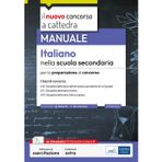 Italiano nella scuola secondaria. Manuale per la preparazione al concorso. Con espansione online. Con software di esercitazione (Concorso a cattedra)