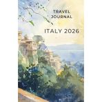 Italy 2026 Travel Journal: Easy to pack and carry Illustrated Notebook Planner Essential