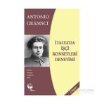 İtalya’da İşçi Konseyleri Deneyimi - Antonio Gramsci