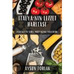 Italya'nın Lezzet Haritası: Akdeniz'in Sırlı Mutfağına Yolculuk