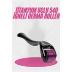 İthalat® Dermaroller Titanyum 540 Iğneli 1 Mm Saç Kaş Sakal Kullanıma Uygun
