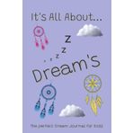It's All About...My Dream Journal: ✨ Unlock the stories your subconscious longs to tell—one night at a time.