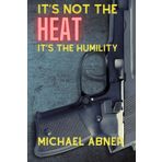 IT'S NOT THE HEAT, IT'S THE HUMILITY