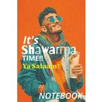 It's Shawarma Time!! Ya Salaam! NOTEBOOK: 200 College-Ruled Pages · “Bismillah ar-Rahman ar-Raheem” on Each Page - Perfect for Eid, Ramadan, Salah, or Daily Journaling