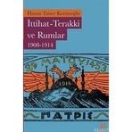 İTTİHAT-TERAKKI VE RUMLAR (1908-1914) - HASAN TANER KERİMOĞLU