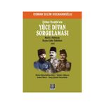 İttihat - Terakki’nin Yüce Divan Sorgulaması - Osman Selim Kocahanoğlu