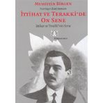 İTTİHAT VE TERAKKI'DE ON SENE (2 CILT, TAKIM) - MUHIDDIN BIRGEN
