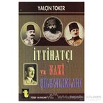 İTTİHATÇI VE NAZI ÇILGINLIKLARI - YALÇIN TOKER