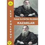 IVAN ILYIC'IN ÖLÜMÜ - KAZAKLAR - LEV NİKOLAYEVİÇ TOLSTOY