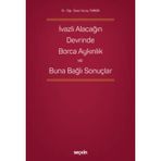 İvazlı Alacağın Devrinde Borca Aykırılık ve Buna Bağlı Sonuçlar Güray Türker