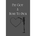 I've A Bone To Pick: Where I Confront My Inner Bonehead Because Sometimes The Real Monster Is Me
