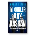 İyi Günler Bay Başkan - Murat Yetkin - Doğan Kitap