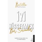 İyi Hissetmek Bir Seçimdir - Betül Külege