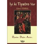 İyi ki Tiyatro Var - Gürol Tonbul