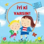 İyi Ki Varsın - İlk Okuma Kitaplarım - Gillian Shields