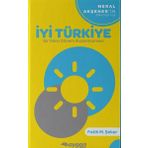 İyi Türkiye-Bir Yakın Dönem Siyasetnamesi - Fatih M. Şeker