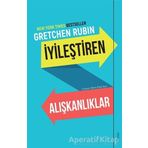 İyileştiren Alışkanlıklar - Gretchen Rubin